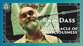 The Miracle of Consciousness  Ram Dass Full Lecture 1996 [upl. by Busch69]