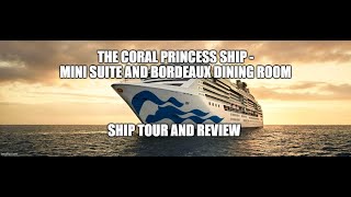 2020 Coral Princess ship tour and review – Mini Suite and Bordeaux Dining Room [upl. by Ynnoj135]