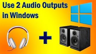 USE 2 AUDIO OUTPUTS AT THE SAME TIME ON WINDOWS FREE [upl. by Battiste165]