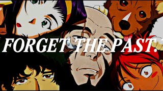 Cowboy Bebop  Forget The Past [upl. by Picardi]