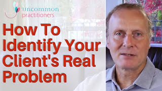 3 Psychotherapy Techniques That Identify Your Clients Real Problem [upl. by Riebling]