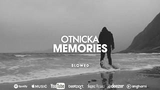 Otnicka  Memories Slowed [upl. by Sidney]