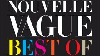 Nouvelle Vague  Best Of Full album [upl. by Ebenezer533]