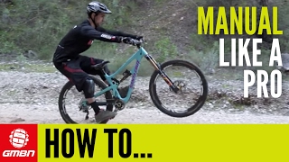 How To Manual Like A Pro – MTB Skills [upl. by Kcarb725]