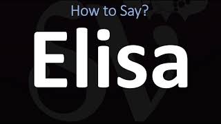 How to Pronounce Elisa CORRECTLY [upl. by Meeka]