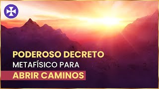 PODEROSO DECRETO metafísico para abrir caminos  Yo Soy Espiritual [upl. by Dupuy]