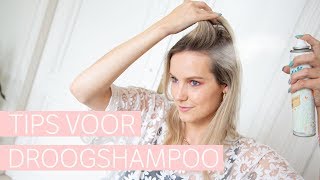 TUTORIAL Handige tips bij het gebruiken van droogshampoo [upl. by Aig278]