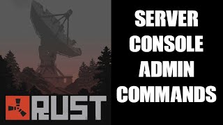 Rust Server Admin Console Commands How To Spawn Items God Mode Fly Around amp Change Time amp Weather [upl. by Park]