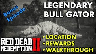 Red Dead Redemption 2  Legendary Bull Gator Location Rewards Walkthrough [upl. by Beare]