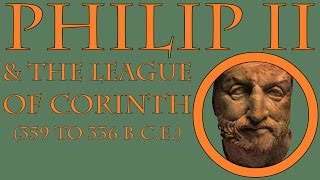 Philip II of Macedon 359 to 336 BCE [upl. by Elatia]