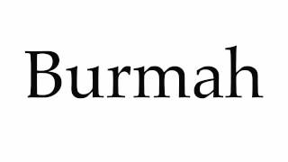 How to Pronounce Burmah [upl. by Naimed423]