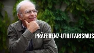 PräferenzUtilitarismus nach Peter Singer [upl. by Merras]