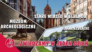 ELBLĄG I KANAŁ ELBLĄSKI⛴  CO WARTO ZOBACZYĆ MUZEUM ARCHEOLOGICZNOHISTORYCZNE🏛 STARE MIASTO🏘 [upl. by Allicsirp]