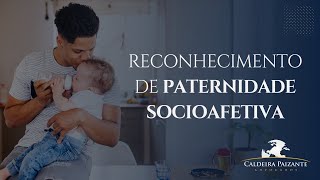 Reconhecimento de Paternidade Socioafetiva [upl. by Sibell]