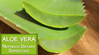 Aloe Vera Benefits as a Nutritious Dietary Superfood [upl. by Belford]