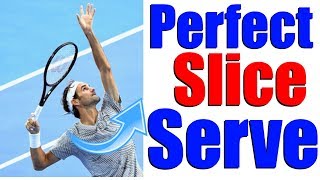 How To Hit The Perfect Tennis Slice Serve In 3 Simple Steps [upl. by Meerak]