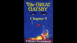 The Great Gatsby Chapter 5  Audiobook [upl. by Saum]