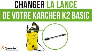 Comment changer la lance de votre Karcher K2 Basic [upl. by Ecinahs232]