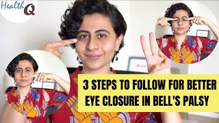 3 STEPS TO FOLLOW FOR BETTER EYE CLOSURE IN BELLS PALSY [upl. by Gladi]