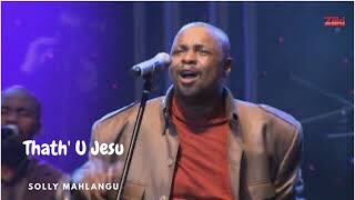 Thath U Jesu by Solly Mahlangu Live Concert [upl. by Chloe]