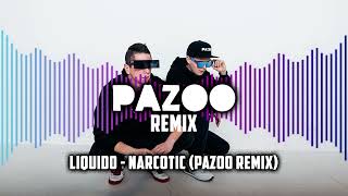 Liquido  Narcotic PAZOO REMIX [upl. by Neicul]