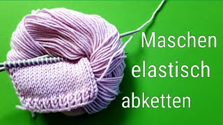 Maschen elastisch abketten 2 Möglichkeiten [upl. by Cirdek]