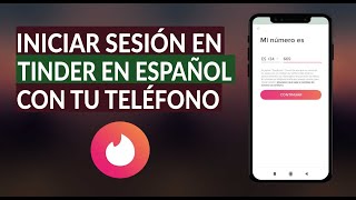 ¿Cómo Iniciar Sesión en Tinder en Español con Facebook o Teléfono [upl. by Sirret]