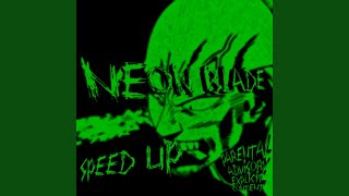 NEON BLADE Sped Up [upl. by Jeminah]