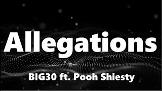 BIG30  Allegations ft Pooh Shiesty Lyrics [upl. by Mages]