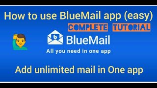 How to use BlueMail app easy  add unlimited mail in one app  Complete tutorial [upl. by Seiter387]