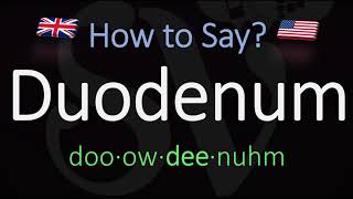 How to Pronounce Duodenum British Vs American English Pronunciation [upl. by Jedthus]