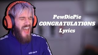 PewDiePie  Congratulations Lyrics [upl. by Anul]