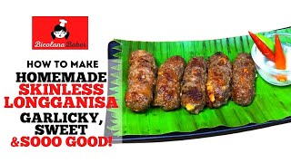 HOW TO MAKE SKINLESS SWEET LONGGANISA  HOMEMADE ORIGINAL RECIPE [upl. by Raouf]