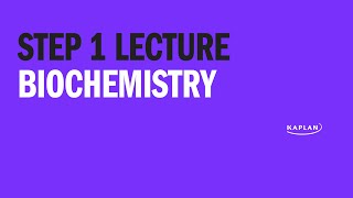 USMLE Step 1 Lecture Biochemistry with Dr Brooks  Kaplan Medical [upl. by Erehs44]