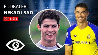 TOP 10 Fudbaleri Nekad i Sad [upl. by Sdlonyer]