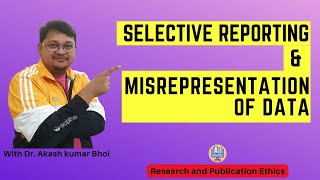 Selective Reporting amp Misrepresentation of Data  eSupport for Research  2022  Dr Akash Bhoi [upl. by Munsey780]