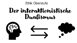 Ethik Die GeistGehirnProblematik  der interaktionistische Dualismus [upl. by Nyvrem]