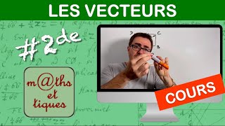 LE COURS  Les vecteurs  Seconde [upl. by Winchester]