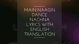 Main naagin dance nachna lyrics with English translation [upl. by Ahsinauq76]