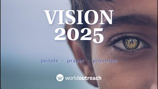 Vision 2025  World Outreach [upl. by Netnilc]