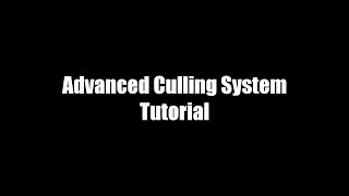 Unity Advanced Culling System Tutorial [upl. by Bathesda]