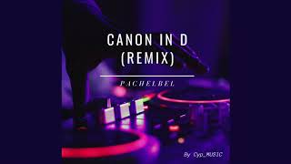 Pachelbel  Canon in D REMIX [upl. by Navlys]