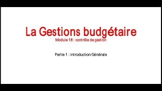 La Gestion budgétaire partie 1 [upl. by Hsirap]