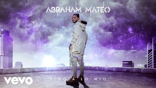 Abraham Mateo  Sigo a Lo Mío Audio [upl. by Mayce541]