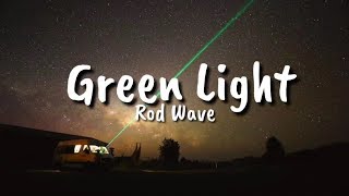 Rod Wave  Green Light Lyrics [upl. by Rabah]