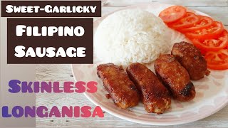 How to make SKINLESS LONGANISA  Sweet Garlicky Sausage  Easy Filipino Longganisa Recipe  Ep 29 [upl. by Malkah194]