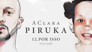 Piruka  Por Isso [upl. by Neirbo]