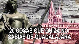 20 cosas que quizá no sabias de Guadalajara [upl. by Evalyn]