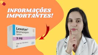 LEXOTAN Bromazepam  BENEFÍCIOS E RISCOS [upl. by Sitsuj]