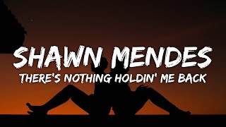 Shawn Mendes  Theres Nothing Holdin Me Back Lyrics [upl. by Aleacin809]